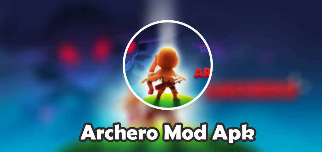 Archero Mod Apk