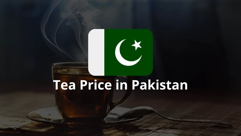 Tea Price in Pakistan